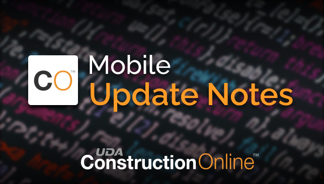 Download the latest version of UDA's construction mobile app | CO™ Mobile (Version 4.8.8) | Now available for Apple & Android | Pair with ConstructionOnline, #1 construction management software